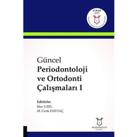 Güncel Periodontoloji ve Ortodonti Çalışmaları 1 - İlter Uzel