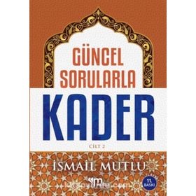Güncel Sorularla Kader Cilt 2 - İsmail Mutlu
