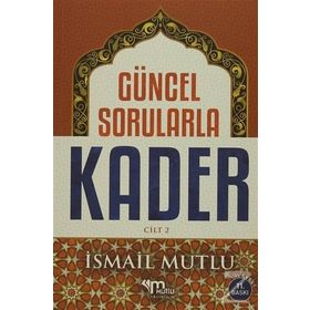 Güncel Sorularla Kader Cilt 2 - İsmail Mutlu