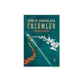 GÜNCEL SORUNLARA ÇÖZÜMLER - AHMET ŞAHİN