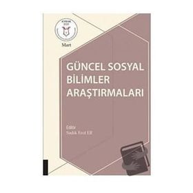 Güncel Sosyal Bilimler Araştırmaları Sadık Erol Er