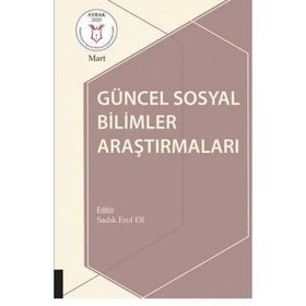 Güncel Sosyal Bilimler Araştırmaları Sadık Erol Er