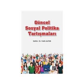 Güncel Sosyal Politika Tartışmaları - Fatih Altun