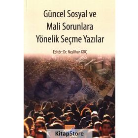 Güncel Sosyal ve Mali Sorunlara Yönelik Seçme Yazılar - Neslihan Koç
