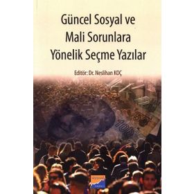 Güncel Sosyal ve Mali Sorunlara Yönelik Seçme Yazılar - Neslihan Koç