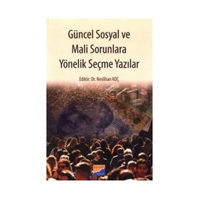 Güncel Sosyal ve Mali Sorunlara Yönelik Seçme Yazılar - Neslihan Koç
