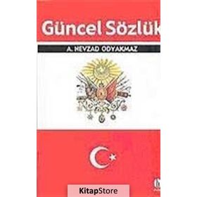 GÜNCEL SÖZLÜK - A. NEVZAD ODYAKMAZ