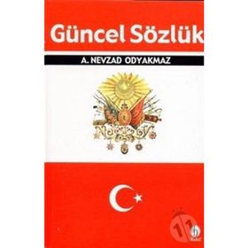 GÜNCEL SÖZLÜK - A. NEVZAD ODYAKMAZ