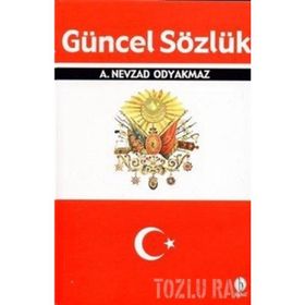 GÜNCEL SÖZLÜK - A. NEVZAD ODYAKMAZ