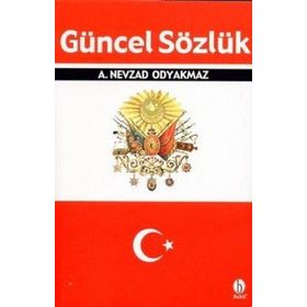 GÜNCEL SÖZLÜK - A. NEVZAD ODYAKMAZ