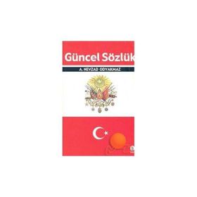 GÜNCEL SÖZLÜK - A. NEVZAD ODYAKMAZ