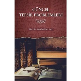 Güncel Tefsir Problemleri Avnullah Enes Ateş