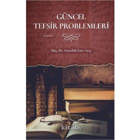 Güncel Tefsir Problemleri Avnullah Enes Ateş