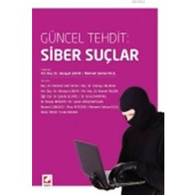 Güncel Tehdit Siber Suçlar - Mehmet Serkan Kılıç Hüseyin Çakır