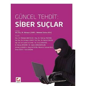 Güncel Tehdit Siber Suçlar - Mehmet Serkan Kılıç Hüseyin Çakır