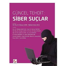 Güncel Tehdit Siber Suçlar - Mehmet Serkan Kılıç Hüseyin Çakır