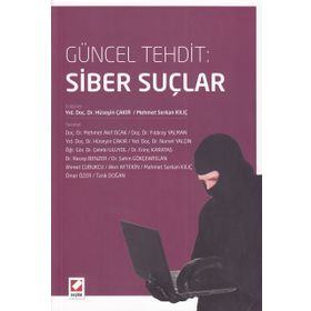Güncel Tehdit Siber Suçlar - Mehmet Serkan Kılıç Hüseyin Çakır