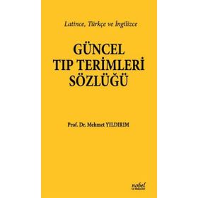 Güncel Tıp Terimleri Sözlüğü - Nobel Tıp Kitabevi