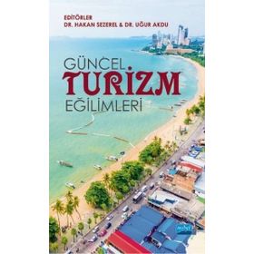 Güncel Turizm Eğilimleri - Hakan Sezerel,Uğur Akdu