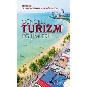 Güncel Turizm Eğilimleri - Hakan Sezerel,Uğur Akdu