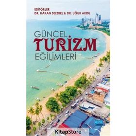 Güncel Turizm Eğilimleri - Hakan Sezerel,Uğur Akdu