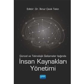 Güncel ve Teknolojik Gelişmeler Işığında İnsan Kaynakları Yönetimi - Abdullah Türk