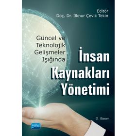 Güncel ve Teknolojik Gelişmeler Işığında İnsan Kaynakları Yönetimi - Abdullah Türk