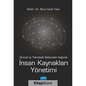 Güncel ve Teknolojik Gelişmeler Işığında İnsan Kaynakları Yönetimi - Abdullah Türk