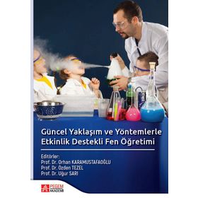Güncel Yaklaşım ve Yöntemlerle Etkinlik Destekli Fen Öğretimi - Pegem Akademi Yayıncılık