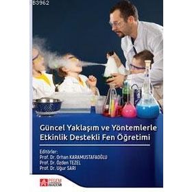 Güncel Yaklaşım ve Yöntemlerle Etkinlik Destekli Fen Öğretimi - Pegem Akademi Yayıncılık
