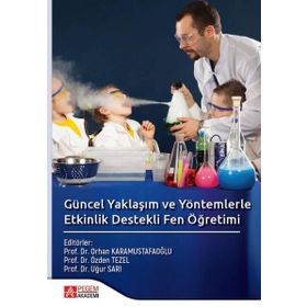 Güncel Yaklaşım ve Yöntemlerle Etkinlik Destekli Fen Öğretimi - Pegem Akademi Yayıncılık