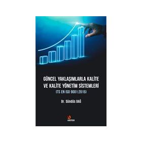 Güncel Yaklaşımlarla Kalite ve Kalite Yönetimi Sistemleri Sündüs Dağ