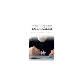Güncel Yaklaşımlarla Yaşlı Sağlığı - Zehra İncedal Sonkaya