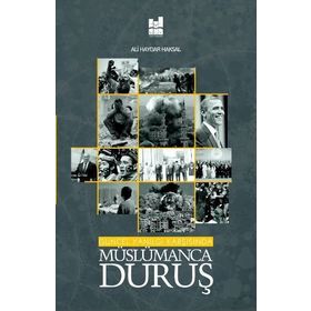 Güncel Yanılgı Karşısında Müslümanca Duruş / Ali Haydar Haksal