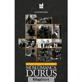 Güncel Yanılgı Karşısında Müslümanca Duruş / Ali Haydar Haksal