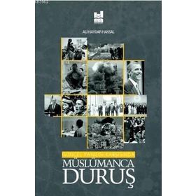 Güncel Yanılgı Karşısında Müslümanca Duruş / Ali Haydar Haksal