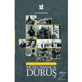 Güncel Yanılgı Karşısında Müslümanca Duruş / Ali Haydar Haksal