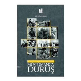 Güncel Yanılgı Karşısında Müslümanca Duruş / Ali Haydar Haksal