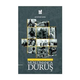 Güncel Yanılgı Karşısında Müslümanca Duruş / Ali Haydar Haksal