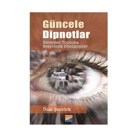 Güncele Dipnotlar - Ünal Şentürk
