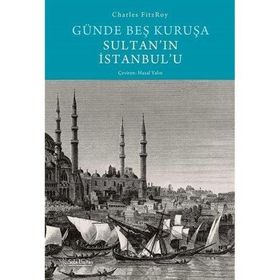 Günde Beş Kuruşa Sultan'ın İstanbul'u - Sola Unitas