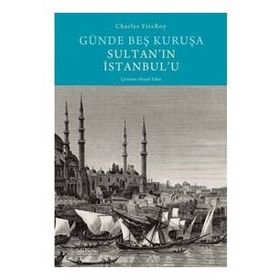 Günde Beş Kuruşa Sultan'ın İstanbul'u - Sola Unitas