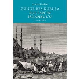 Günde Beş Kuruşa Sultan'ın İstanbul'u - Sola Unitas