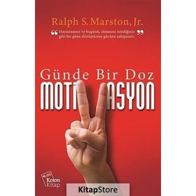 Günde Bir Doz Motivasyon - Ralph S. Marston Jr.
