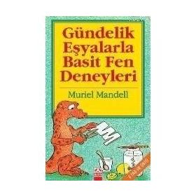 GÜNDELİK EŞYALARLA BASIT FEN DENEYLERI - MURIEL MANDELL