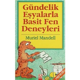 GÜNDELİK EŞYALARLA BASIT FEN DENEYLERI - MURIEL MANDELL