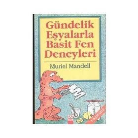 GÜNDELİK EŞYALARLA BASIT FEN DENEYLERI - MURIEL MANDELL