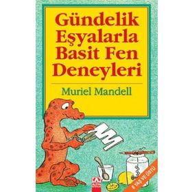 GÜNDELİK EŞYALARLA BASIT FEN DENEYLERI - MURIEL MANDELL