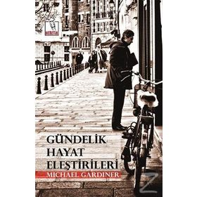 Gündelik Hayat Eleştirileri - Michael Gardiner