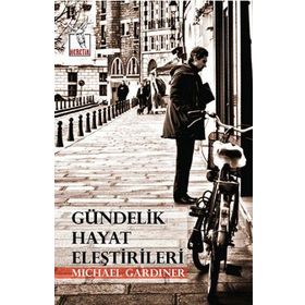 Gündelik Hayat Eleştirileri - Michael Gardiner